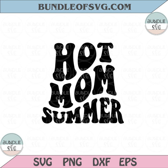 Hot Mom Summer Svg Summer Vacation Beach Vibes Svg Hot Mom Png Dxf Eps files Cameo Cricut