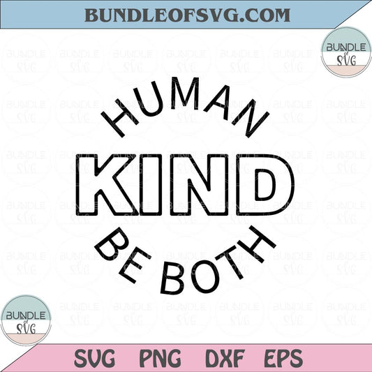 Human Kind be both Svg Inspirational svg Motivational svg Happiness Quotes Svg Png dxf eps file - BundleofSVG