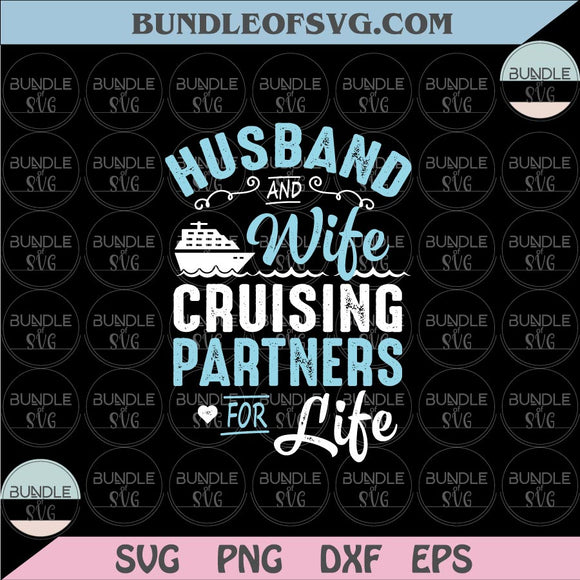 Husband And Wife Cruising Partners for Life Svg Traveling Cruise Svg Png Dxf Eps files Cameo Cricut