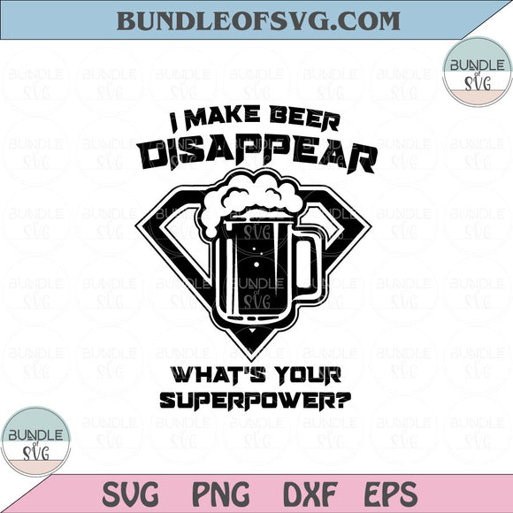I Make Beer Disappear Svg Beer Quote Svg Beer Sayings Svg Png eps png dxf files cameo cricut