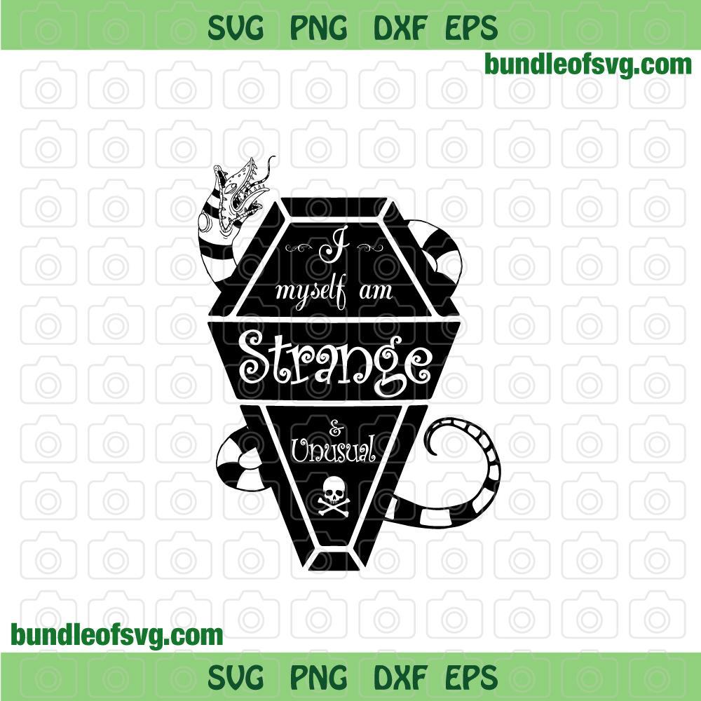I Myself Am Strange and Unusual svg Beetlejuice svg Sandworm svg Halloween svg eps png dxf files Cameo Cricut