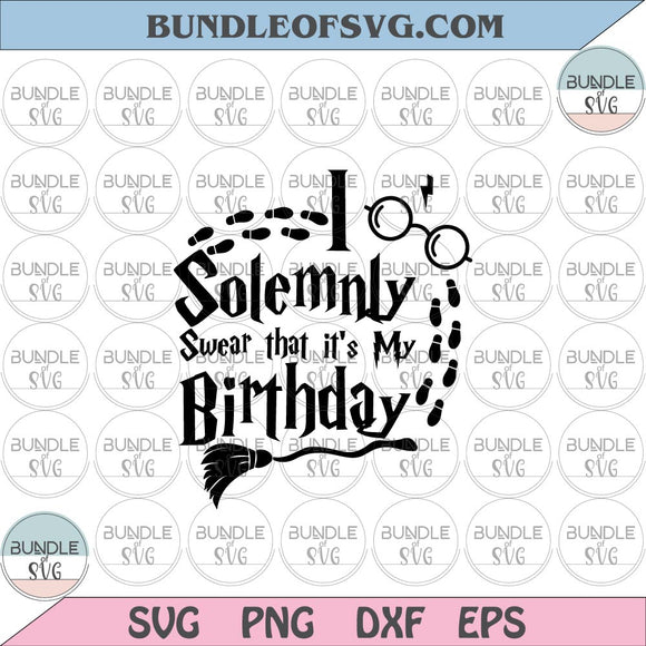 I Solemnly Swear that It is My Birthday svg Birthday Harry Potter svg png dxf eps files Silhouette Cameo Cricut