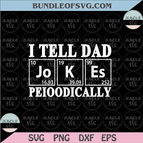 I Tell Dad Jokes Periodically Svg Funny Father's Day Svg Png Dxf Eps files Cameo Cricut