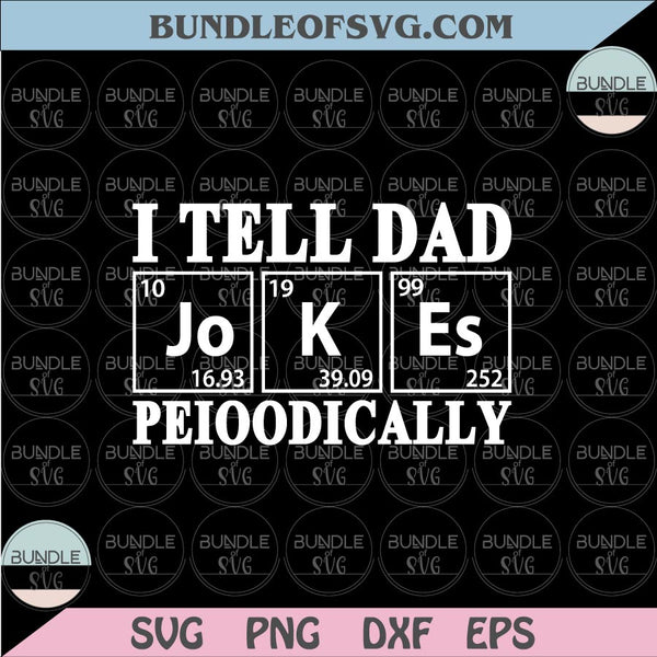I Tell Dad Jokes Periodically Svg Funny Father's Day Svg Png Dxf