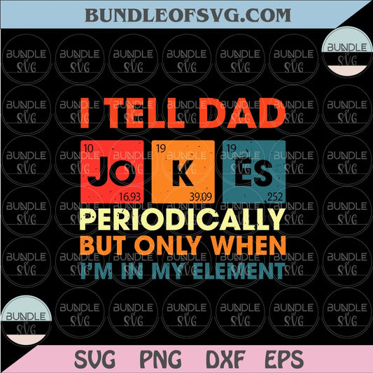I Tell Dad Jokes Periodically Svg Retro Funny Fathers day Svg Png Dxf Eps files Cameo Cricut - BundleofSVG