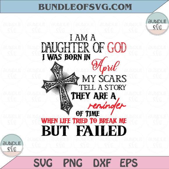 I am a Daughter of God I was born in April Svg Birthday April Girl Svg Png dxf eps files
