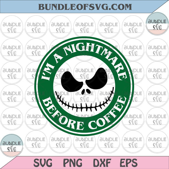 I am a nightmare before coffee Jack Skellington svg Jack Coffee svg Funny Coffee Lover svg eps png dxf files Cricut