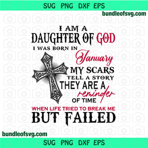 I am a Daughter of God I was born in January svg Jesus cross svg January Birthday svg January girl svg png dxf eps Instant Download files