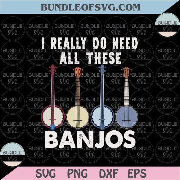 I really do need all there Banjo svg Country Music svg Funny Banjo svg dxf eps png files