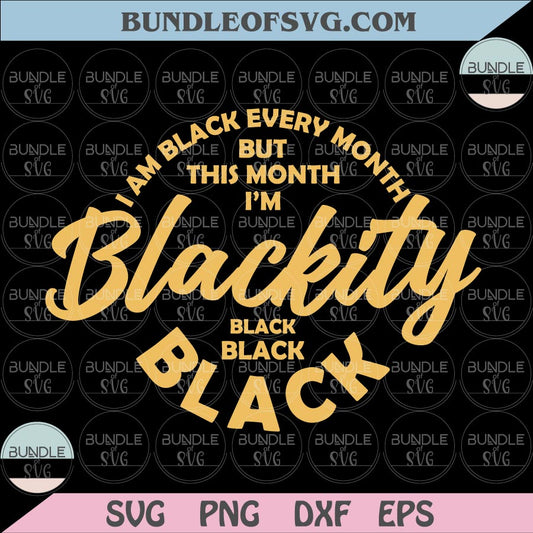 I'm Blackity Black Svg Melanin Svg Black History Month Svg png dxf eps cut file Cricut - BundleofSVG