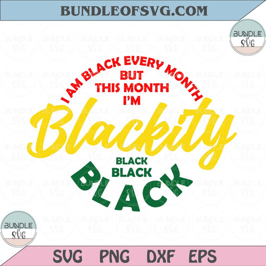 I'm Blackity Black Svg Melanin Svg Black History Svg Black History Month Svg png dxf eps cut file Cricut - BundleofSVG