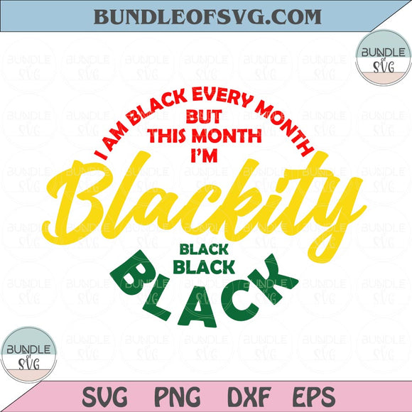 I'm Blackity Black Svg Melanin Svg Black History Svg Black History Month Svg png dxf eps cut file Cricut