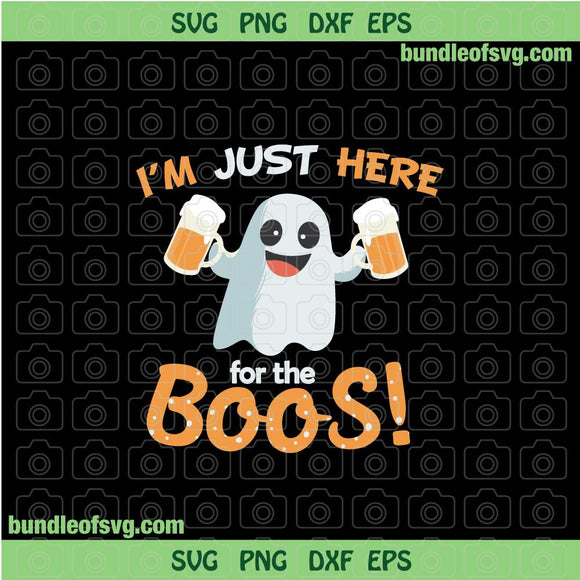 Im Just Here For The Boos svg Boo Beer glass svg png dxf