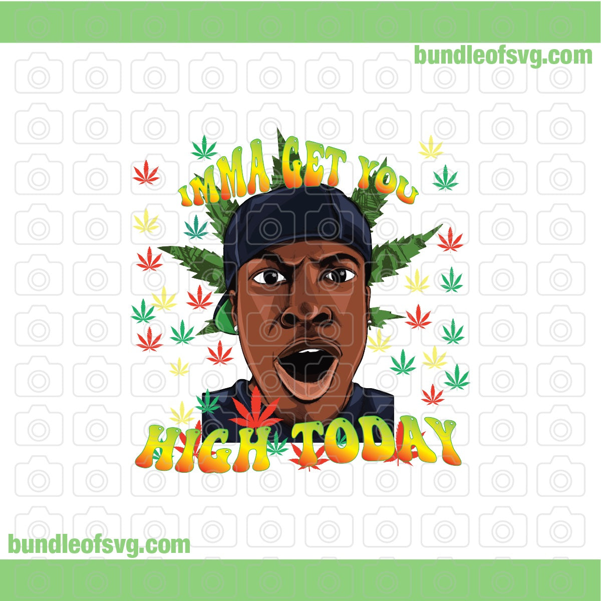 Imma Get You High Today PNG Sublimation Cannabis PNG Marijuana weed png High Quality file - BundleofSVG