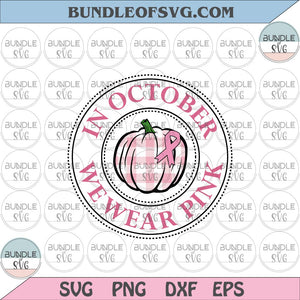 In October We Wear Pink Circle Pumpkin svg Plaid Pink Ribbon Pumpkin Breast Cancer svg png dxf eps files Cricut