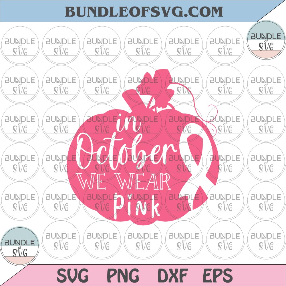 In October We Wear Pink Pumpkin Svg Breast Cancer Svg Png Dxf