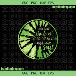 Into The Forest I Go To Lose My Mind And Find My Soul PNG Sublimation Holographic file