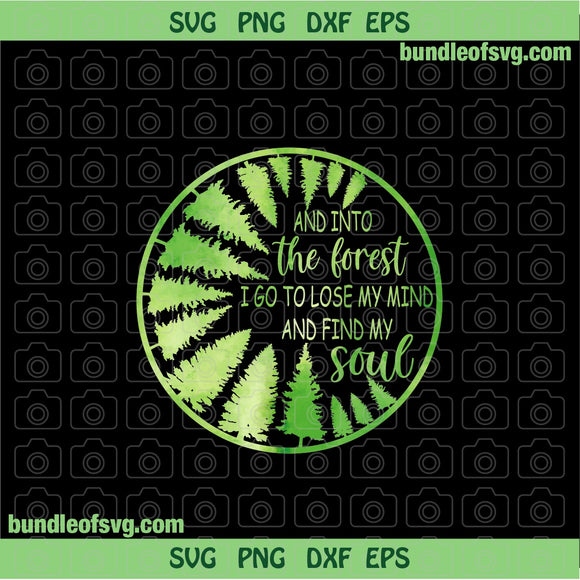 Into The Forest I Go To Lose My Mind And Find My Soul PNG Sublimation Holographic file