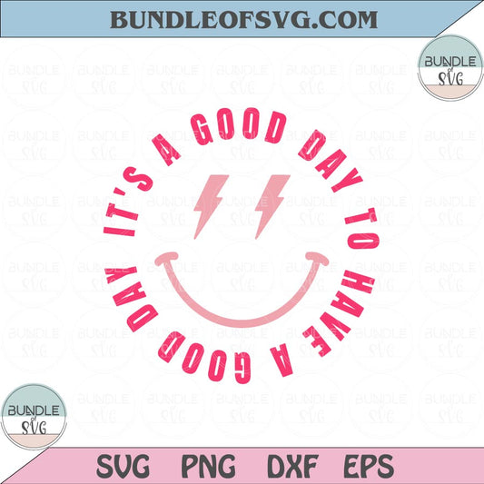It's A Good Day To Have A Good Day Svg Happy face Smiley Svg Png Dxf Eps files Cameo Cricut - BundleofSVG
