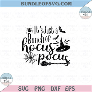 It's Just A Bunch Of Hocus Pocus Svg Halloween Witches Svg Png Dxf Eps files Cameo Cricut