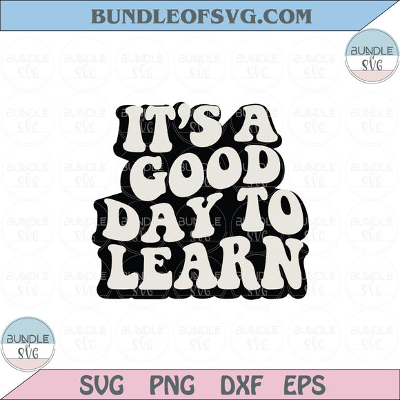 It's a Good Day To Learn Svg Best Teacher Svg Teacher Life Svg Png Dxf Eps files Cameo Cricut