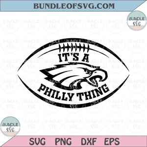 It's a Philly Thing Svg Philadelphia football Svg Eagles football Svg Png Dxf Eps Files