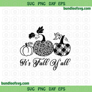 It's Fall Y'all svg Leopard Pumpkins svg Silhouette Autumn svg Fall svg png dxf eps cut files Cameo Cricut