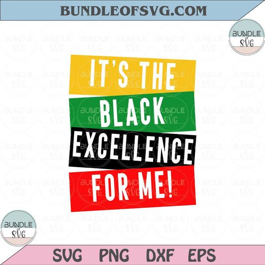 Its The Black Excellence For Me Svg Black History Svg Black Lives Matter Svg png dxf eps cut file Cricut - BundleofSVG