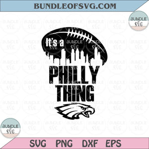 Its a Philly Thing Svg Eagles football Svg Philadelphia football Svg Png Dxf Eps Files
