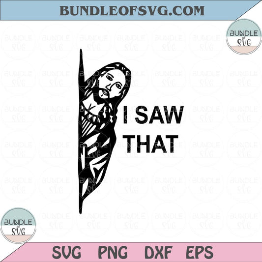 Jesus Svg Jesus I Saw That Svg Faith Svg Christian Svg Png Religious Svg Png eps dxf files