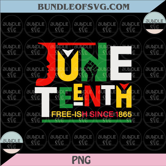 Juneteenth Free-ish since 1865 Svg African Black History Svg Png Dxf Eps files Cameo Cricut
