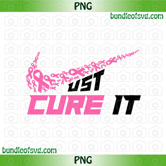 Just cure it SVG Breast cancer Just cure it Pink Ribbon sign gift svg eps dxf png files cameo cricut