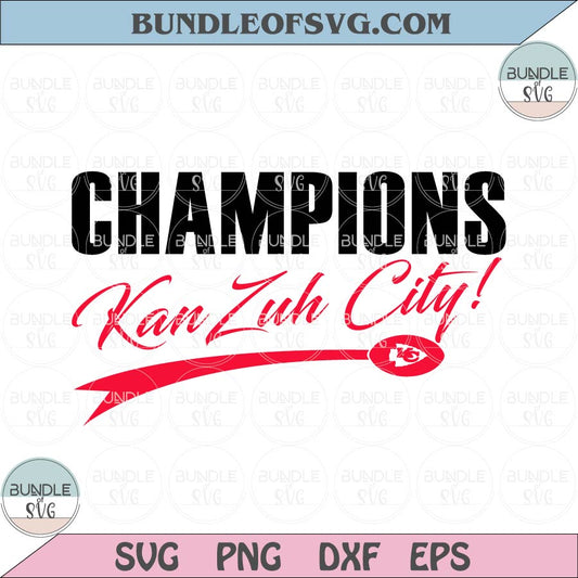 KC Champions Svg KanZuh City Svg Football Chiefs Svg Kelce Svg Png Dxf Eps Files - BundleofSVG