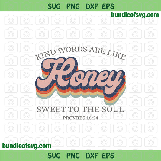 Kind Words are Like Honey Sweet to the Soul svg Honey svg proverbs svg sayings svg png dxf eps files cricut - BundleofSVG