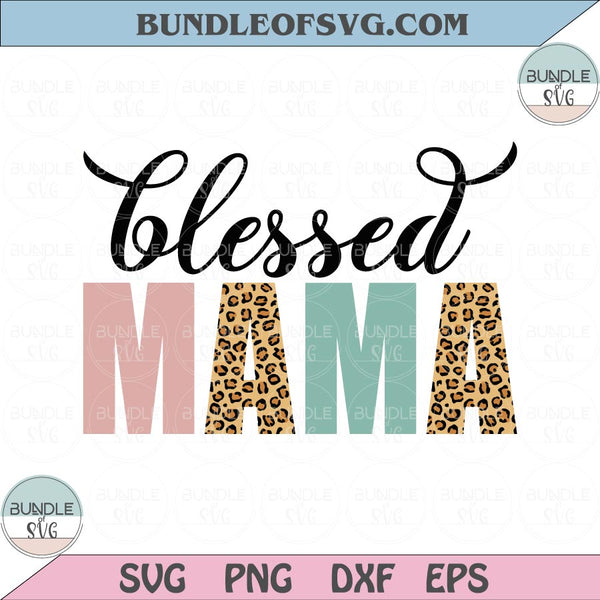 https://bundleofsvg.com/cdn/shop/products/Leopard-Blessed-Mama-Svg-Retro-Blessed-Mama-Png-Sublimation_grande.jpg?v=1645694264