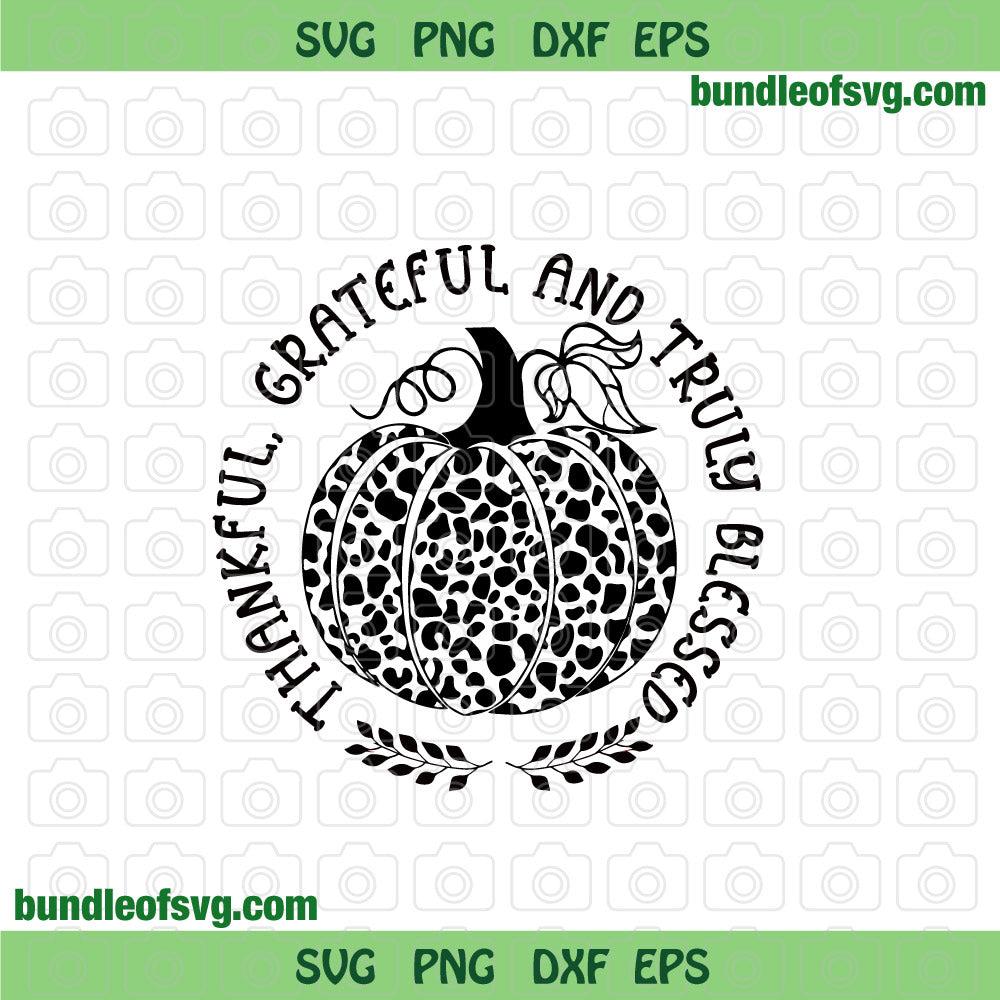 Leopard Pumpkin Thankful Grateful and Truly Blessed svg Pumpkin Leopard Thankful svg png dxf png file