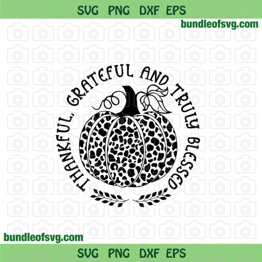 Leopard Pumpkin Thankful Grateful and Truly Blessed svg Pumpkin Leopard Thankful svg png dxf png file