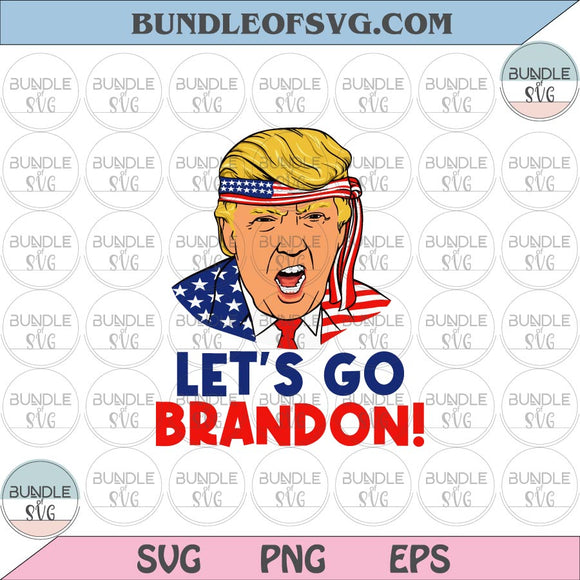 Let's Go Brandon Svg Png, Trump Svg Png, Conservative Anti Liberal Design,  Anti Biden Svg, Team Trump Svg Printable, Cricut & Silhouette -  Canada