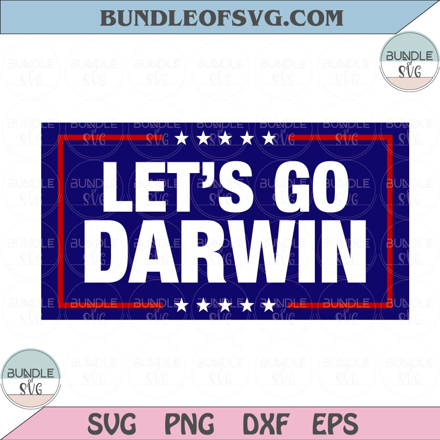 Lets Go Darwin Svg Let Go And Let Darwin Svg Let's Go Darwin Svg Png eps dxf files - BundleofSVG