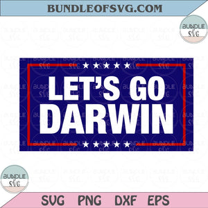 Lets Go Darwin Svg Let Go And Let Darwin Svg Let's Go Darwin Svg Png eps dxf files