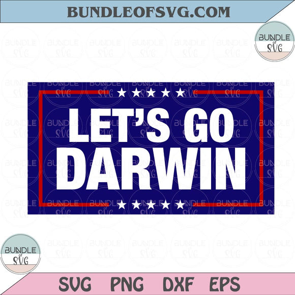 Lets Go Darwin Svg Let Go And Let Darwin Svg Let's Go Darwin Svg Png eps dxf files