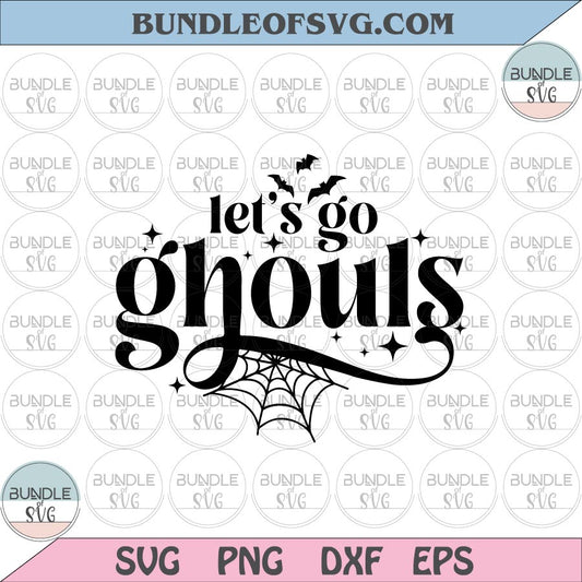 Lets Go Ghouls SVG Halloween Svg Spooky Svg Trick or treat Svg Fall Svg eps png dxf files Cricut