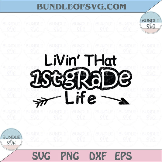 Livin That 1st Grade Life Svg Back to School First Grade Svg Png Dxf Eps files Cameo Cricut - BundleofSVG
