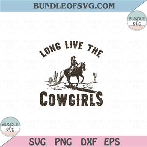 Long Live The Cowgirls Svg Retro Cowgirl Svg Western Svg Png Dxf Eps files Cameo Cricut