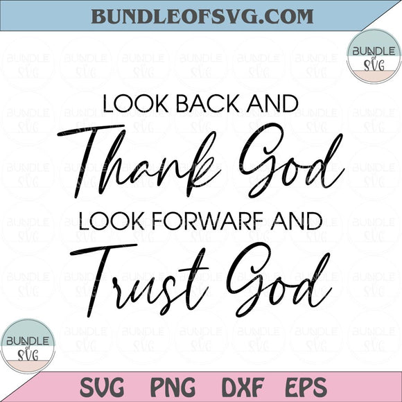 Look Back And Thank God and Trust God Svg Motivational Quote Svg Religious Quotes Svg png eps dxf files