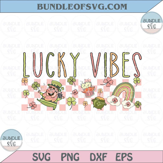 Lucky Vibes Png Saint Patricks Day Sublimation Retro Leprechaun Png Svg Dxf Eps Files - BundleofSVG