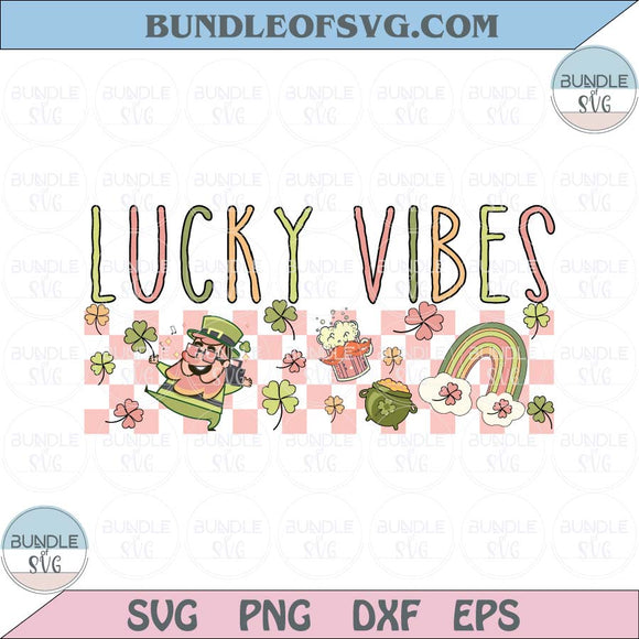 Lucky Vibes Png Saint Patricks Day Sublimation Retro Leprechaun Png Svg Dxf Eps Files