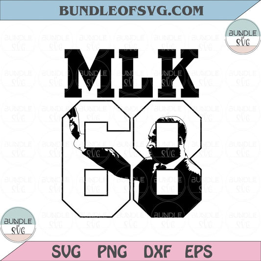 MLK 68 Svg Martin Luther King Jr Svg MLK Jr 1968 Svg Black History Svg png dxf eps cut file Cricut