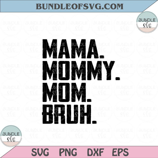 Mama Mommy Mom Bruh Svg Funny Mama Svg Funny Mom Svg Png Dxf Eps files Cameo Cricut - BundleofSVG