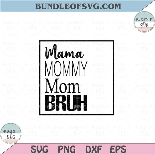Mama Mommy Mom Bruh Svg Funny Mothers day Svg Png Dxf Eps files Cameo Cricut - BundleofSVG